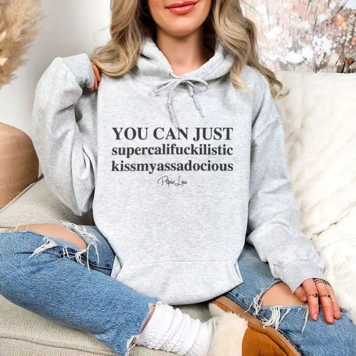 You Can Just Supercali Hoodie, Printed in the USA hoodie #funny #cute #girly