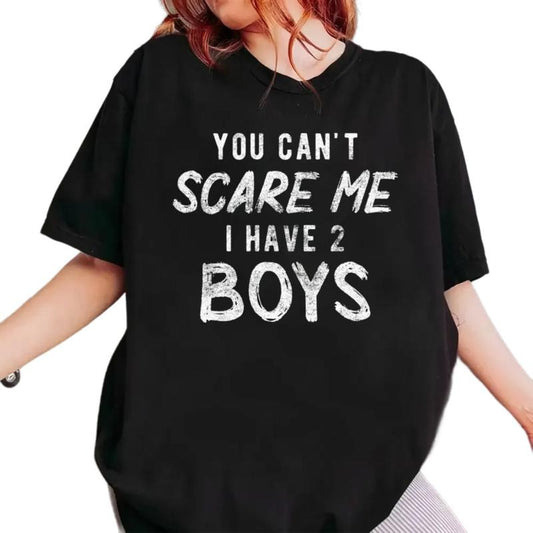You Can't Scare Me I Have 2 Boys Shirt, Mom Of Boys Tshirt, Funny Mommy Shirt, Mothers Day Gift Ideas, Unisex Short Sleeve Tee, Classic Streetwear