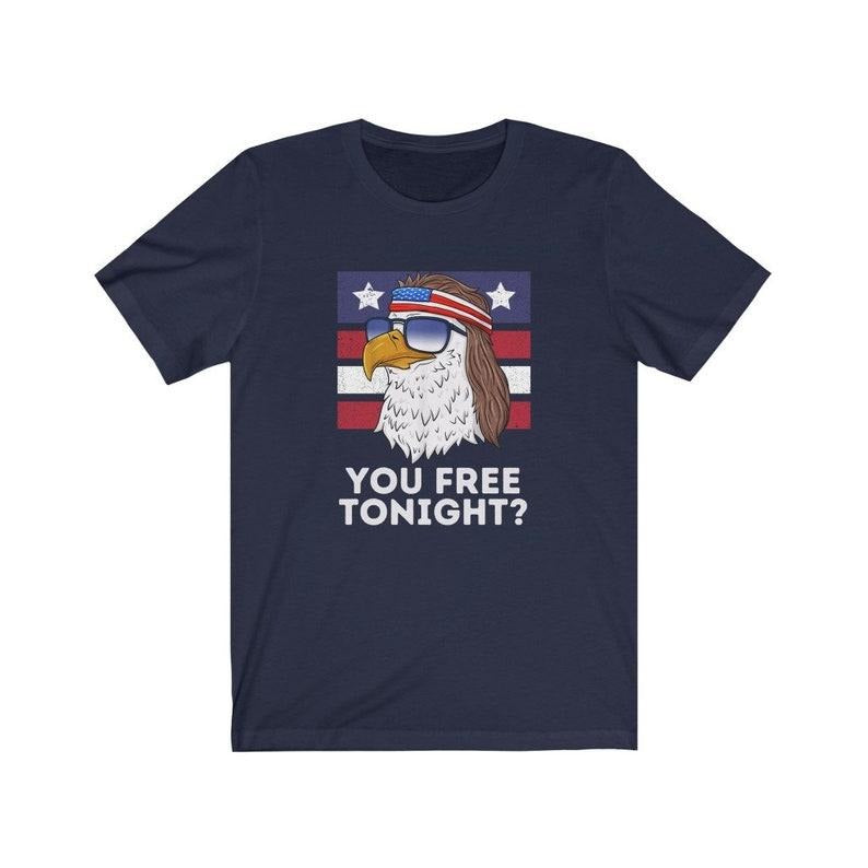 You Free Tonight Shirt, Mullet Eagle Shirt, Funny 4th Of July TShirt, Fourth Of July Drinking Shirts, USA Party Shirt, American Freedom Hoodie, T-shirt and sweater