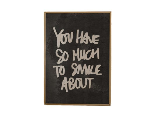 You Have So Much To Smile About Positive Art Print, Typography Print Positive Posters, Uplifting Art Happy, Wall Art Poster, Poster Prints No Frame, Wall Art Home Decor, Outdoor Wall Art, Gifts For Birthday