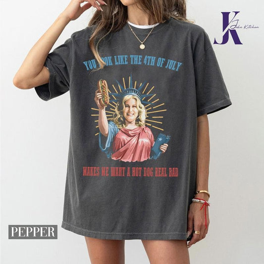 You Look Like The 4th Of July Makes Me Want A Hot Dog Real Bad Shirt, Funny 4th Of July Gift Shirt, Funny Meme Shirt, America Shirt, Freedom Shirt