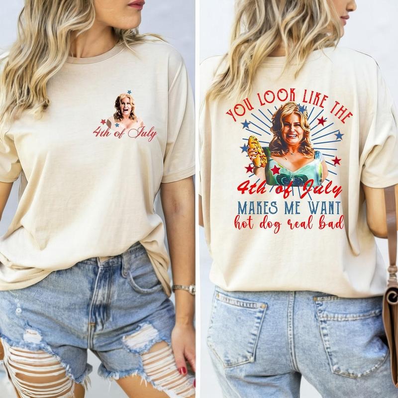 You Look Like The 4th Of July Makes Me Want A Hot Dog Real Bad t-Shirt, Funny 4th July Hot Dog Lover Sweatshirt, Patriotic Meme Shirt, Movie Tee