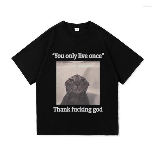 You Only Live Once Funny Silly Cat Meme Shirt