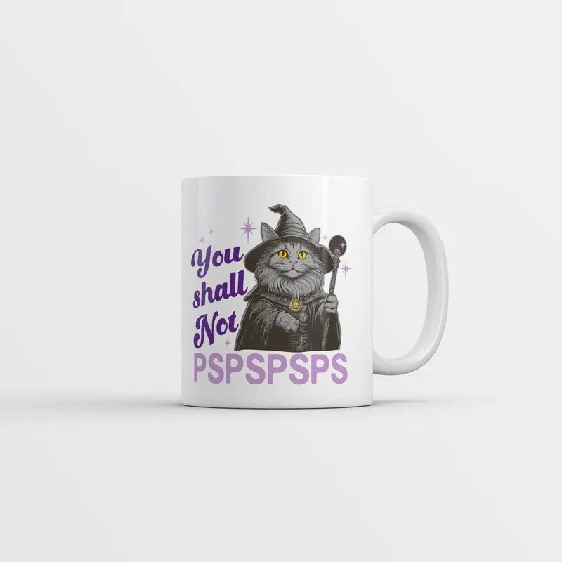 You Shall Not Pspspsps Mug Kitten Graphic Novelty Coffee Cup-11oz Funny Coffee Mugs Ceramic Printed Drinkware Cup