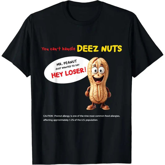 You can't handle deez nuts, Funny T-Shirt, Peanut Allergy T-Shirt made in usa