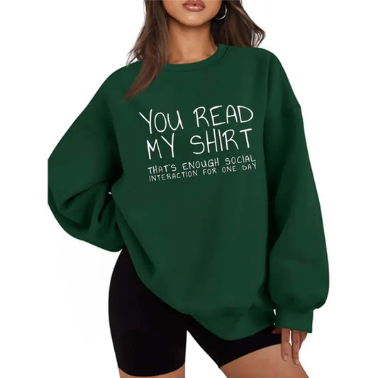 You read my that's enough interaction for one day Funny Sweater Casual Street Style Fleece Crewneck Pullover Sweatshirt Tops Trendy For Women For Men, Perfect Gift