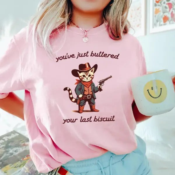 You've Just Buttered Your Last Biscuit T-Shirt, Funny Cowboy Cat T-shirt, Meowdy Partner Tee, Cozy Cat Tee