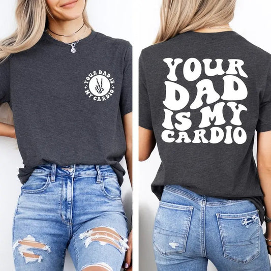 Your Dad Is My Cardio Shirt, Funny Sarcasm, Daddy Trendy Shirt, Powerlifting Shirt, Father's Day Shirt, Workout Shirt, Retro Gym Hoodie, T-shirt and sweater 2 sides, Gifts for dad, grandpa
