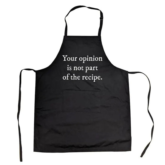 Your Opinion Is Not Part of the Recipe Cookout Apron Funny Sarcastic Kitchen Chef Novelty Smock Funny Aprons Sarcastic Apron Funny Food Black