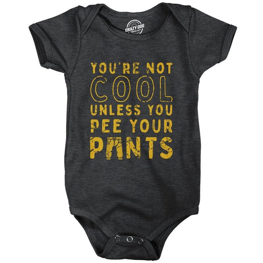 Youre Not Cool Unless You Pee Your Pants Baby Bodysuit Funny Joke Jumper for Infants Funny Baby Onesies Funny Sarcastic Onesie Novelty Black -