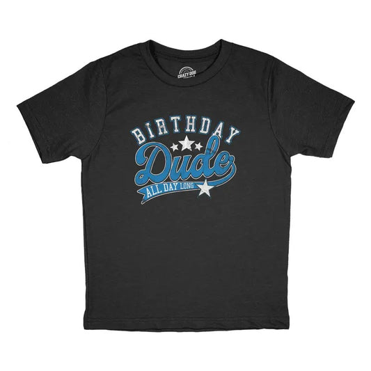 Youth Birthday Dude All Day Long T Shirt Funny Awesome Celebration Party Tee For Kids Funny T Shirts Funny Sarcastic Short Sleeve Novelty Tees for Kids Black -