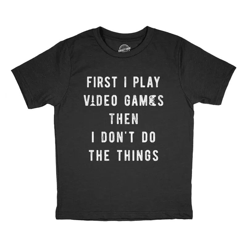 Youth First I Play Video Games Then I Dont Do The Things T Shirt Funny Lazy Gamer Tee For Kids Funny T Shirts Funny Gamer T Shirt Novelty T Shirts for Kids Black -