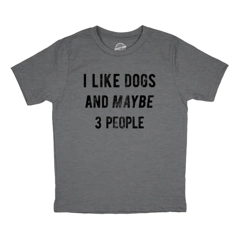 Youth I Like Dogs And Maybe 3 People T Shirt Funny Pet Puppy Animal Lover Tee For Kids Funny T Shirts Introvert Tops for Kids Funny Dog Short Sleeve Novelty Tees for Kids Dark Grey