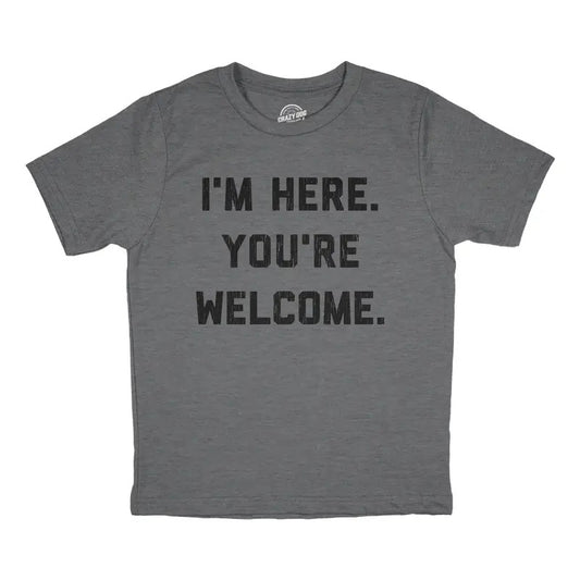 Youth Im Here Youre Welcome T Shirt Funny Ego Joke Tee for Kids Funny T Shirts Funny Sarcastic Short Sleeve Novelty Tees for Kids Light Grey