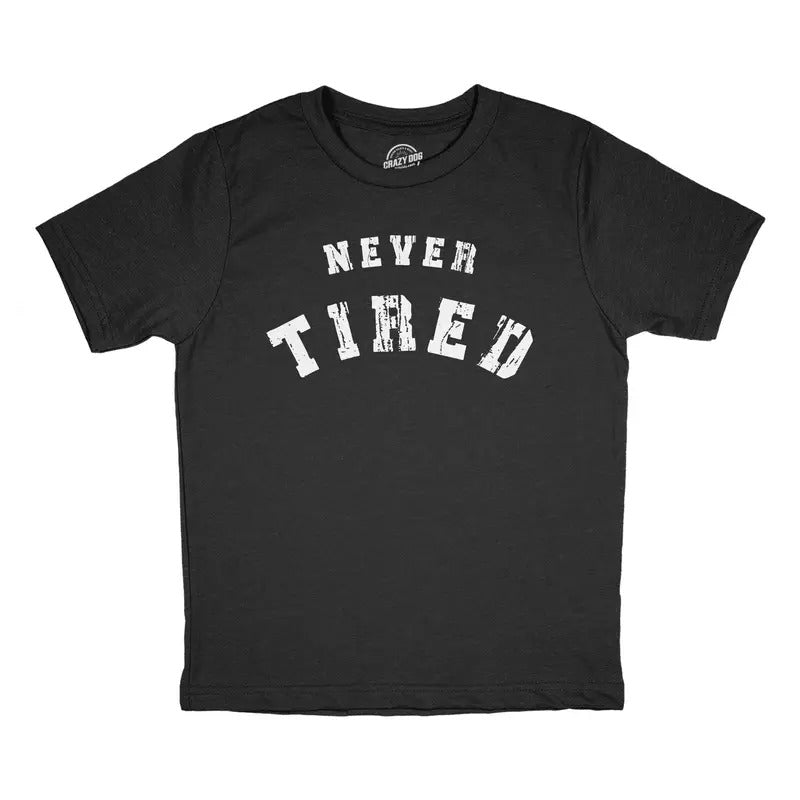 Youth Never Tired T Shirt Funny Young Endless Energy Joke Tee For Kids Funny T Shirts Funny Sarcastic Short Sleeve Novelty Tees for Kids Black -