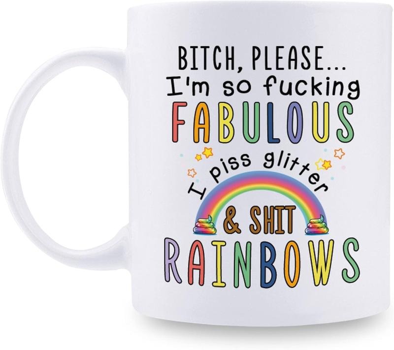 aiyaya Bitch Please I'm Fabulous Piss Glitter Shit Rainbows Funny Coffee Mug - Funny Gifts for Yourself, Mom, Friends, Sister, Cousin