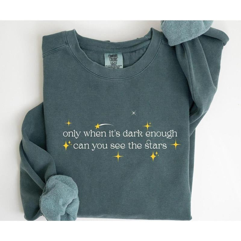 comfort color Only When It Is Dark Enough Can You See the Stars Sweatshirt, Kamala Harris Quote, Democrat Shirt, Feminist Gift, Kamala Harris Sweatshirt
