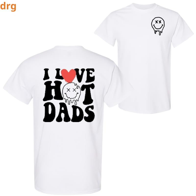 funny T-shirt I love hot dads humor cute popular trending retro Short Sleeve Top Unisex