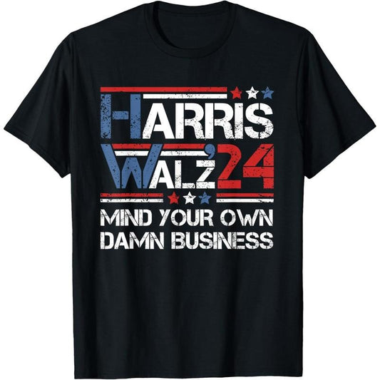 harris walz waltz mind your own damn business T-Shirt made in usa