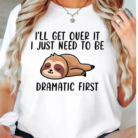 i'll Get Over It T-Shirt, I Just Need To Be Dramatic First Shirt, Funny Sleeping Tee, Sleeping Lover Tee, Animal Lover Shirt, Sarcastic T-Shirt.