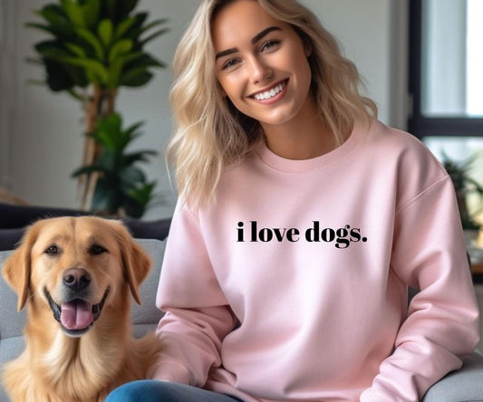 i love dogs. Crewneck Sweatshirt Casual Comfortable Graphic